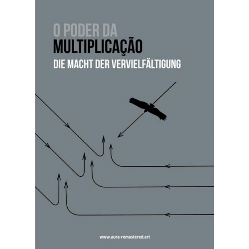 Cauê Alves & Wolfgang Brauneis & Francisco Dalcol - Die Macht der Vervielfältigung / O Poder da Multiplicação