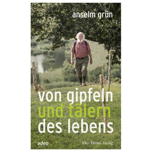 Anselm Grün - Von Gipfeln und Tälern des Lebens