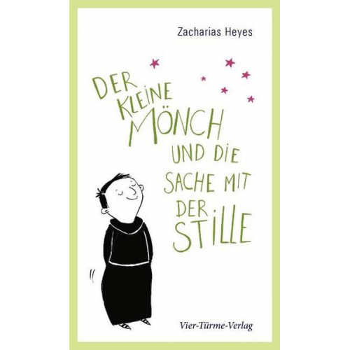 Zacharias Heyes - Der kleine Mönch und die Sache mit der Stille