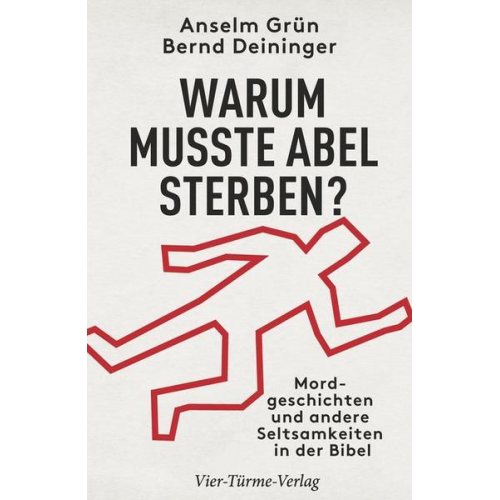 Anselm Grün & Bernd Deininger - Warum musste Abel sterben