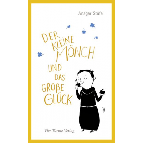 Ansgar Stüfe - Der kleine Mönch und das große Glück