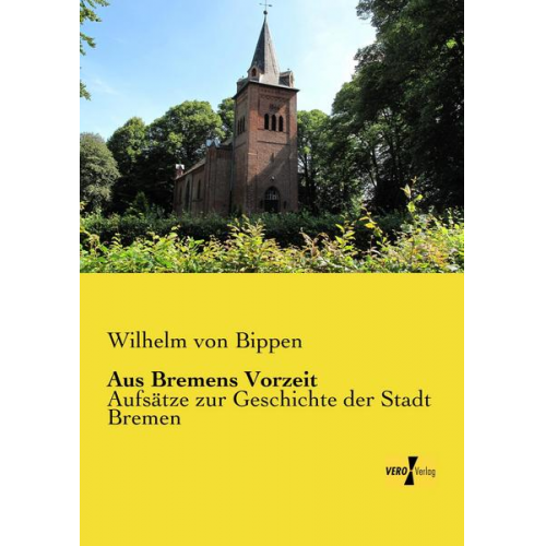 Wilhelm Bippen - Aus Bremens Vorzeit