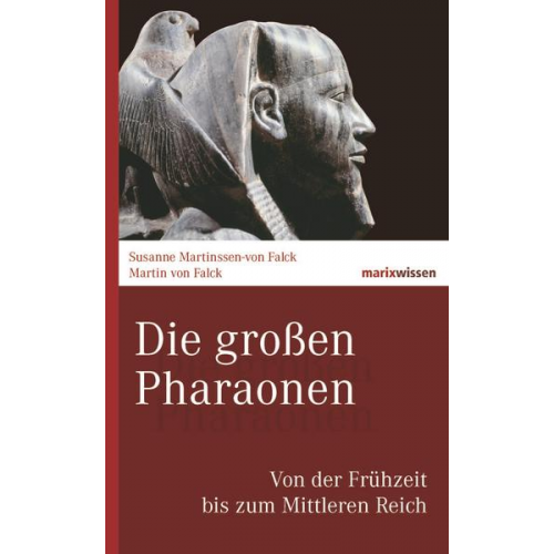 Martin Falck & Susanne Martinssen-von Falck - Die großen Pharaonen