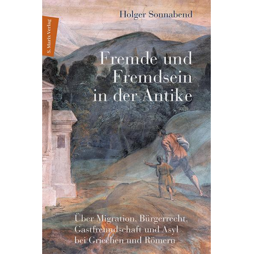 Holger Sonnabend - Fremde und Fremdsein in der Antike