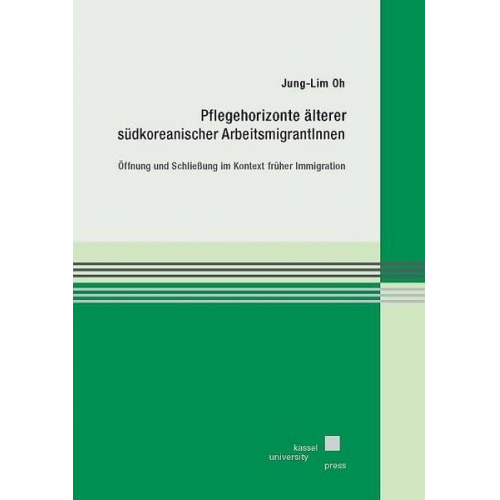 Jung-Lim Oh - Pflegehorizonte älterer südkoreanischer ArbeitsmigrantInnen