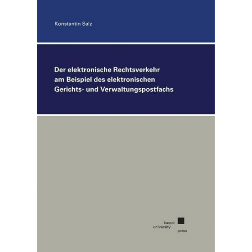 Konstantin Salz - Der elektronische Rechtsverkehr am Beispiel des elektronischen Gerichts- und Verwaltungspostfachs