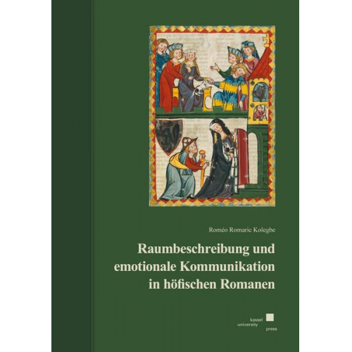 Roméo Romaric Kolegbe - Raumbeschreibung und emotionale Kommunikation in höfischen Romanen