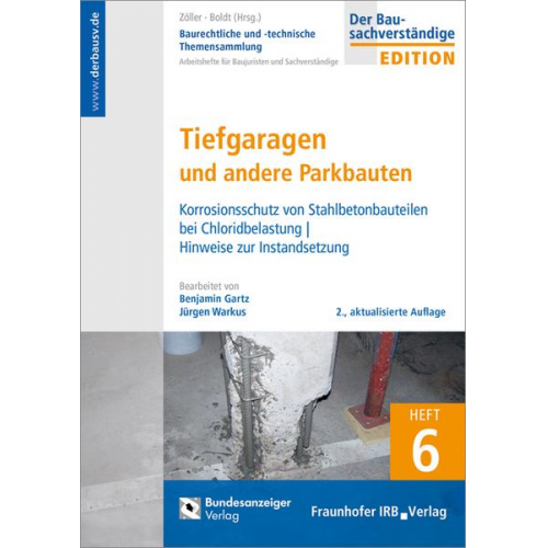 Benjamin Gartz & Jürgen Warkus - Baurechtliche und -technische Themensammlung. Heft 6: Tiefgaragen und andere Parkbauten.