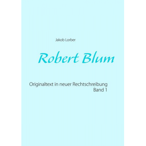 Jakob Lorber - Robert Blum 1