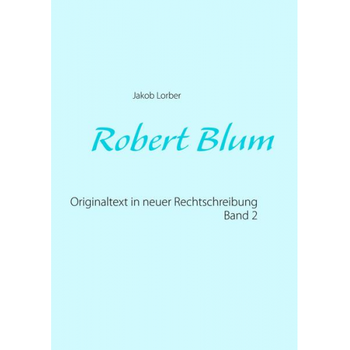 Jakob Lorber - Robert Blum 2