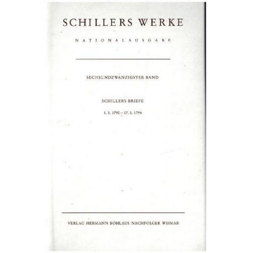 Friedrich Schiller - Briefwechsel, Schillers Briefe 1.3.1790-17.5.1794