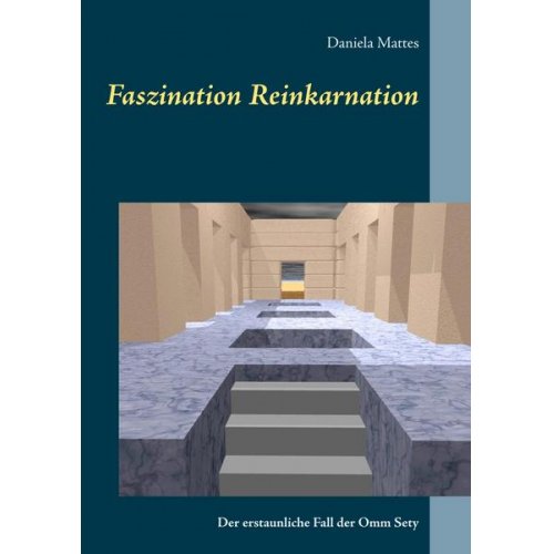 Daniela Mattes - Faszination Reinkarnation