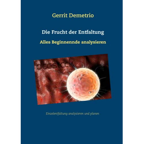 Gerrit Demetrio - Die Frucht der Entfaltung