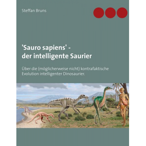 Steffan Bruns - Sauro sapiens' - der intelligente Saurier