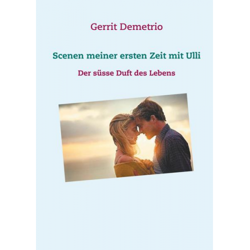 Gerrit Demetrio - Scenen meiner ersten Zeit mit Ulli