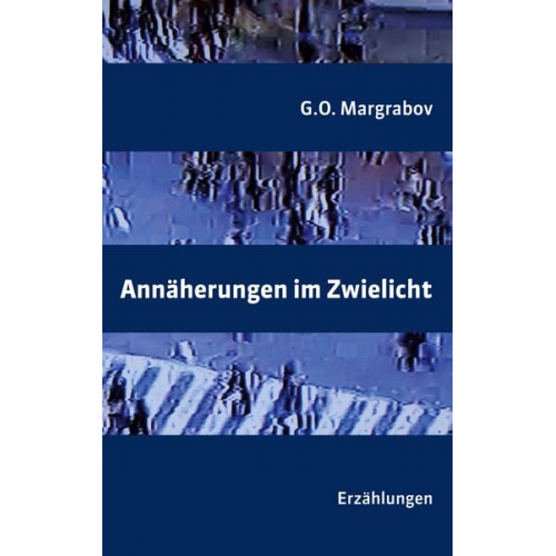 G.O. Margrabov - Annäherungen im Zwielicht