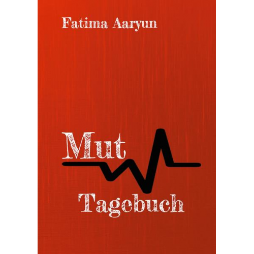 Fatima Aaryun - Mut Tagebuch