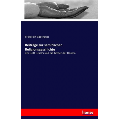 Friedrich Baethgen - Beiträge zur semitischen Religionsgeschichte