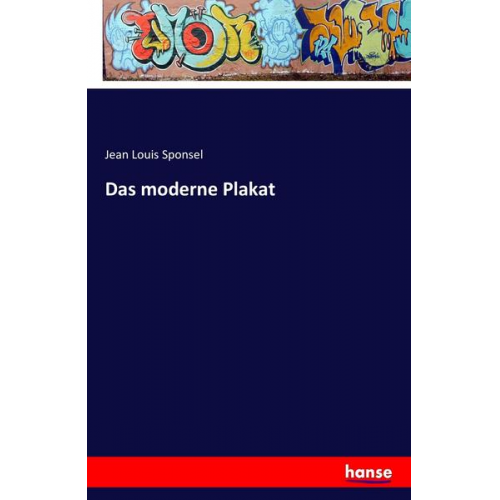 Jean Louis Sponsel - Das moderne Plakat