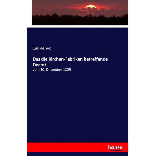 Carl de Syo - Das die Kirchen-Fabriken betreffende Decret