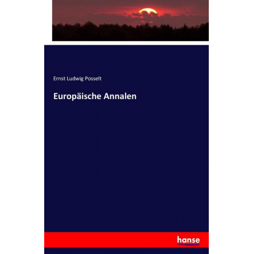 Ernst Ludwig Posselt - Europäische Annalen