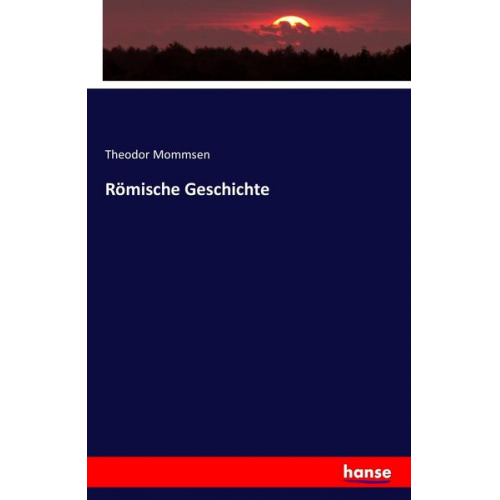 Theodor Mommsen - Römische Geschichte