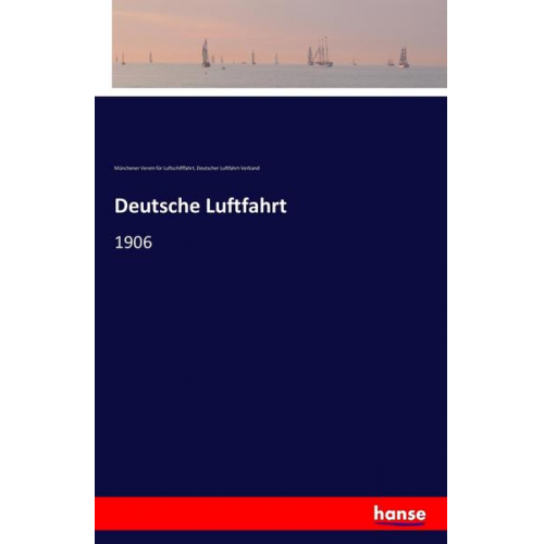 Münchener Verein für Luftschifffahrt & Deutscher Luftfahrt-Verband - Deutsche Luftfahrt