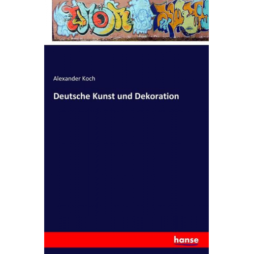 Alexander Koch - Deutsche Kunst und Dekoration