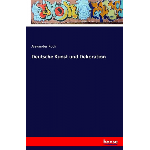 Alexander Koch - Deutsche Kunst und Dekoration