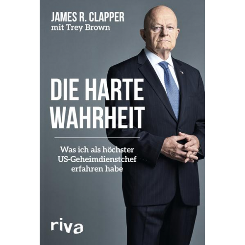 James R. Clapper & Trey Brown - Die harte Wahrheit