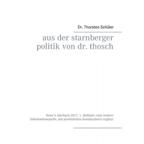 Thorsten Schüler - Aus der Starnberger Politik von Dr. Thosch