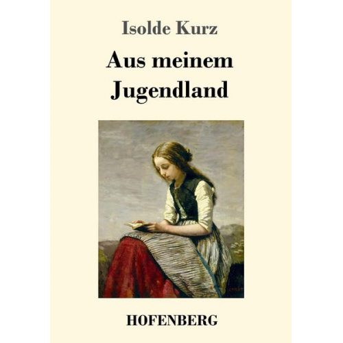 Isolde Kurz - Aus meinem Jugendland