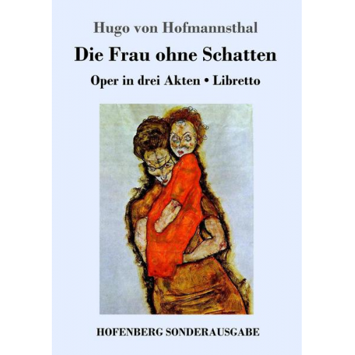 Hugo von Hofmannsthal - Die Frau ohne Schatten