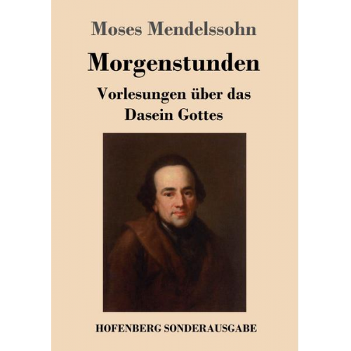 Moses Mendelssohn - Morgenstunden oder Vorlesungen über das Dasein Gottes