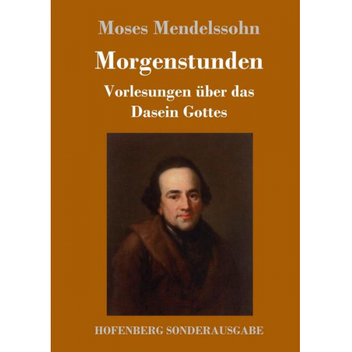 Moses Mendelssohn - Morgenstunden oder Vorlesungen über das Dasein Gottes