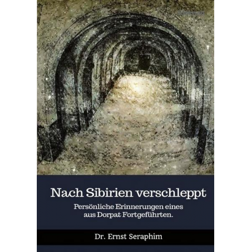 Ernst Seraphim - Nach Sibirien verschleppt