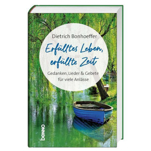 Dietrich Bonhoeffer - Erfülltes Leben, erfüllte Zeit