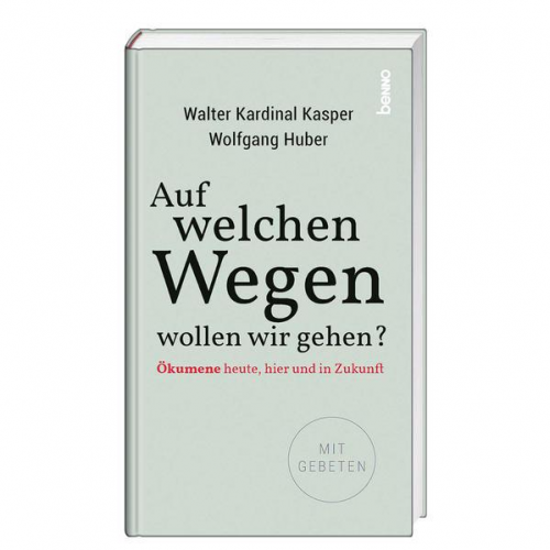 Walter Kardinal Kasper & Wolfgang Dr. h.c. Huber - Auf welchen Wegen wollen wir gehen?