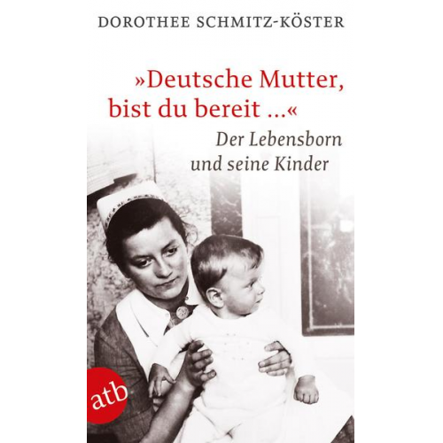 Dorothee Schmitz-Köster - „Deutsche Mutter, bist du bereit …“