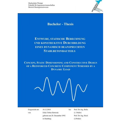 Erkki Tobias Bartczak - Entwurf, statische Berechnung und konstruktive Durchbildung eines dynamisch beanspruchten Stahlbetonbauteils