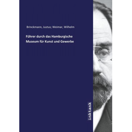 Justus Weimar Brinckmann - Brinckmann, J: Führer durch das Hamburgische Museum für Kuns