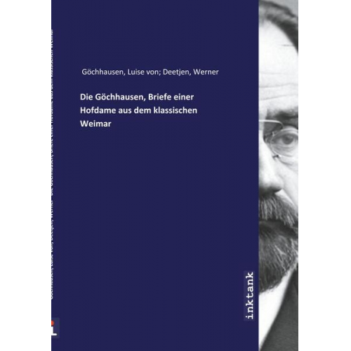 Luise Deetjen Göchhausen - Göchhausen, L: Göchhausen, Briefe einer Hofdame aus dem klas