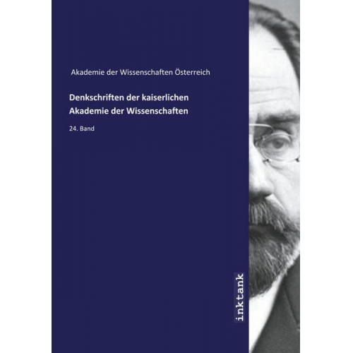 Akademie der Wissenschaften Österreich - Akademie der Wissenschaften Österreich: Denkschriften der ka