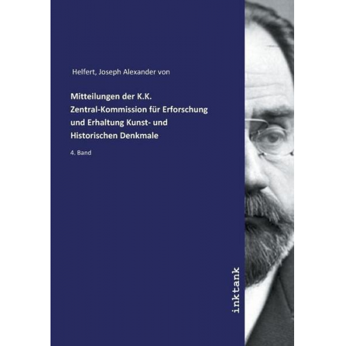 Joseph Alexander Helfert - Helfert, J: Mitteilungen der K.K. Zentral-Kommission für Erf