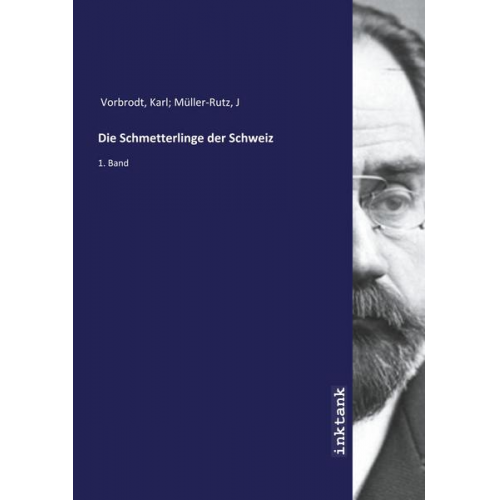 Karl Müller-Rutz Vorbrodt - Vorbrodt, K: Schmetterlinge der Schweiz