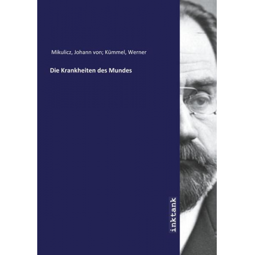 Johann Kümmel Mikulicz - Mikulicz, J: Krankheiten des Mundes