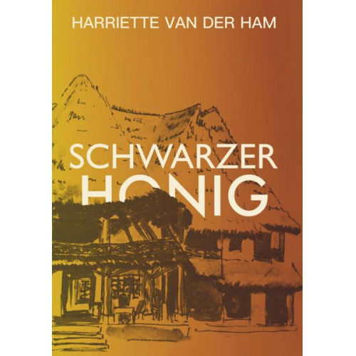 Harriette Van der Ham - Schwarzer Honig