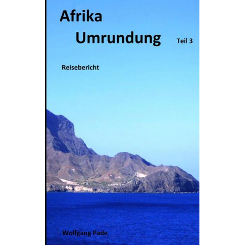 Wolfgang Pade - Afrika Umrundung Teil 3