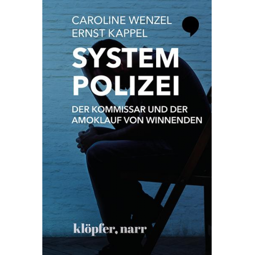 Caroline Wenzel & Ernst Kappel - System Polizei Der Kommissar und der Amoklauf von Winnenden