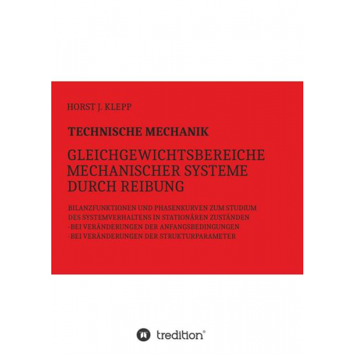 Horst J. Klepp - Technische Mechanik, Gleichgewichtsbereiche mechanischer Systeme durch Reibung